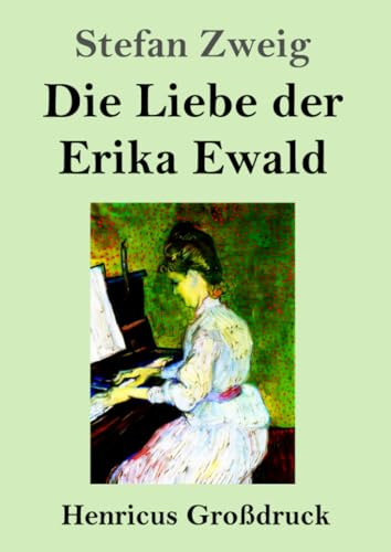 Die Liebe der Erika Ewald (Großdruck)