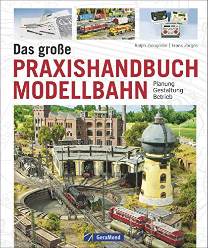 Standardwerk für Modellbahner: Das große Praxishandbuch Modellbahn, Planung - Gestaltung - Betrieb. Mit Profi-Know-how zur Modelleisenbahn, egal ob Gleissystem, Lokomotive, Elektrik oder Zubehör.