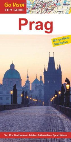 Prag: Top 10, Stadttouren, Erleben & Genießen, Sprachführer (Go Vista City Guide)