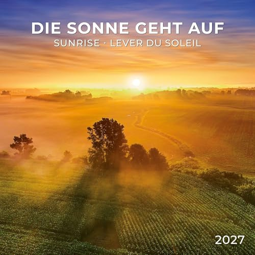 Die Sonne geht auf / Sunrise 2027: Kalender 2027 (Artwork Edition)