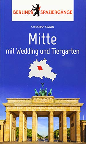 Mitte mit Wedding und Tiergarten: Berliner Spaziergänge