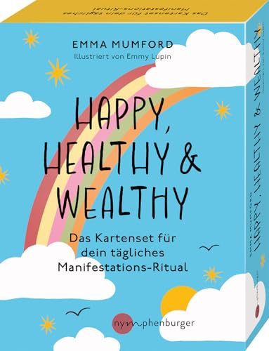 Happy, Healthy and Wealthy: Das Kartenset für dein tägliches Manifestationsritual - für mehr Erfolg, Gesundheit, Liebe und Fülle im Leben