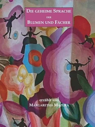 Die geheime Sprache der Blumen und Fächer