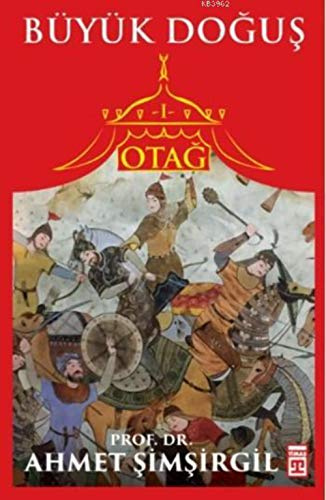 Otağ 1 - Büyük Doğuş: Türklerin İslamiyeti Kabulü Otağ 1