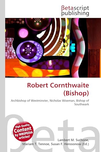 Robert Cornthwaite (Bishop): Archbishop of Westminster, Nicholas Wiseman, Bishop of Southwark