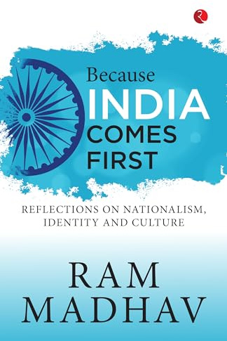 Because India Comes First: Reflections on Nationalism, Identity and Culture