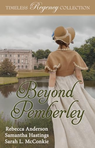 Beyond Pemberley (Timeless Regency Collection, Band 20)