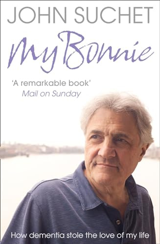 MY BONNIE: How dementia stole the love of my life