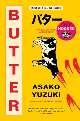 Butter: A Novel of Food and Murder ― The Cult Japanese Bestseller about a Serial Killer Cook