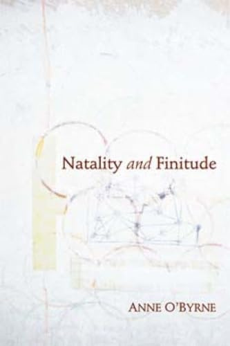 Natality and Finitude (Studies in Continental Thought)