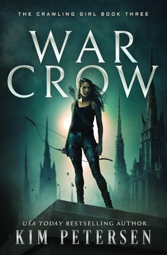 War Crow: A Post-Apocalyptic Survival Thriller (The Crawling Girl Book 3)