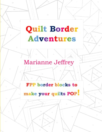 Quilt Border Adventures: FPP Border blocks to make your quilts POP!