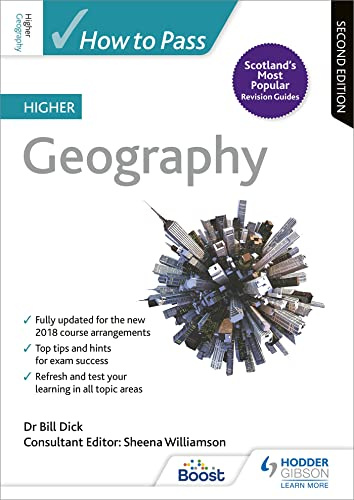 How to Pass Higher Geography: Second Edition: For QS Exams (How To Pass - Higher Level)