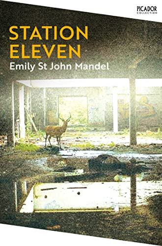 Station Eleven: a post-apocalyptic tale of survival and hope, now an HBO Max series (Picador Collection)