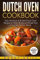 Dutch Oven Cookbook: 25 Easy American & British Dutch Oven Recipes to Stew, Brai