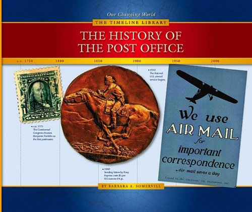 The History of the Post Office (The Timeline Library, 1238, Band 1238)