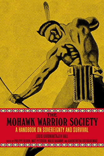 Mohawk Warrior Society, The: A Handbook on Sovereignty and Survival.