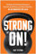 Strong ON!: 101 Minimalist Kettlebell Workouts to Blast Fat, Build Muscle, and Boost Flexibility―in 20 Minutes or Less