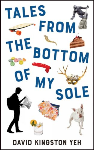 Tales from the Bottom of My Sole: Volume 182 (Essential Prose Series)