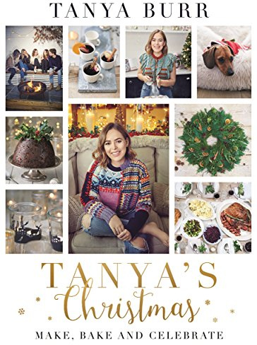 Tanya's Christmas: Make, Bake and Celebrate
