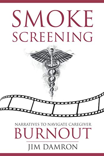 Smoke Screening: Narratives to Navigate Caregiver Burnout