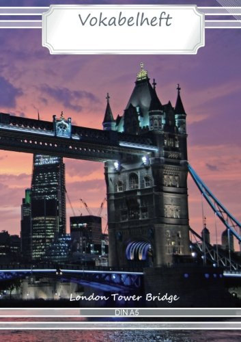 Vokabelheft DIN A5 - London Tower Bridge: 70 Seiten liniert, 3 Spalten, Lineatur 54 (Motiv Vokabelhefte, Band 34)