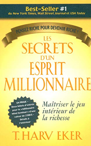 Les secrets d'un esprit millionnaire - Maitriser le jeu intérieur de la richesse - Penser riche pour: Passer maître au jeu intérieur de la richesse
