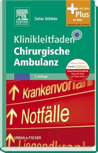 Klinikleitfaden Chirurgische Ambulanz: mit Zugang zum Elsevier-Portal: Mit dem Plus im Web. Zugangscode im Buch