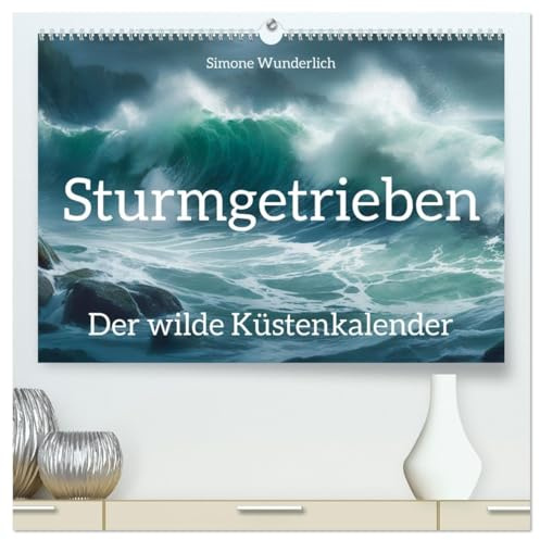 Sturmgetrieben - Der wilde Küstenkalender (hochwertiger Premium Wandkalender 2026 DIN A2 quer), Kunstdruck in Hochglanz: Spüre die Energie der Meeresgewalten! (CALVENDO Natur)