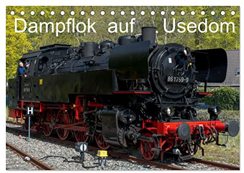 Dampflok auf Usedom (Tischkalender 2026 DIN A5 quer), CALVENDO Monatskalender: Nostalgische Fahrt mit der Dampflok auf Usedom (CALVENDO Technologie)
