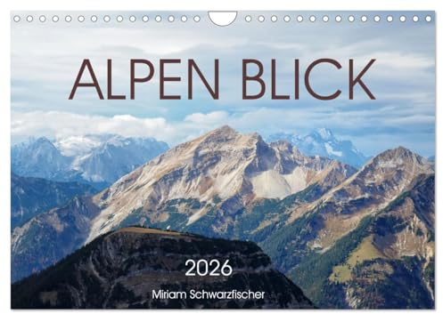 Alpen Blick (Wandkalender 2026 DIN A4 quer), CALVENDO Monatskalender: Einblick in die Alpenwelt (CALVENDO Natur)