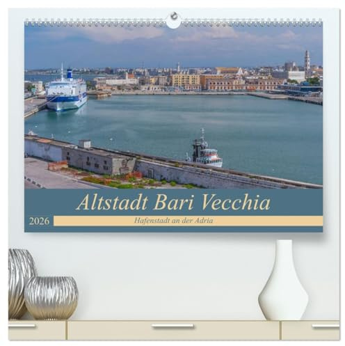 Altstadt Bari Vecchia (hochwertiger Premium Wandkalender 2026 DIN A2 quer), Kunstdruck in Hochglanz: Der Geheimtipp an der Adria (CALVENDO Orte)