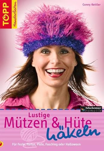 Lustige Mützen & Hüte häkeln: Für Feste, Partys, Piste, Fasching und Halloween (TOPP Handarbeiten)