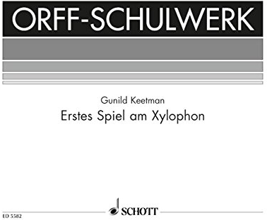 Erstes Spiel am Xylophon: Xylophon. Spielpartitur. (Orff-Schulwerk)