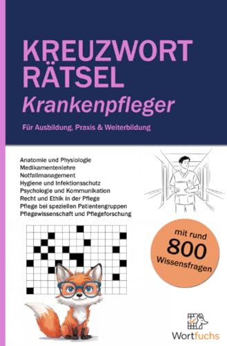 Kreuzworträtsel Krankenpfleger - 56 Rätsel mit Lösungen | Fachbegriffe spielerisch lernen: Rätselspaß und Wissenstraining - für Auszubildende und Fachkräfte in der Pflege
