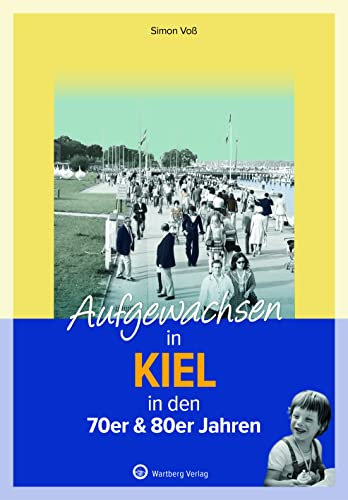 Aufgewachsen in Kiel in den 70er & 80er Jahren: Kindheit und Jugend