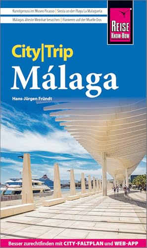 Reise Know-How CityTrip Málaga: Reiseführer Málaga mit Stadtplan und kostenloser Web-App