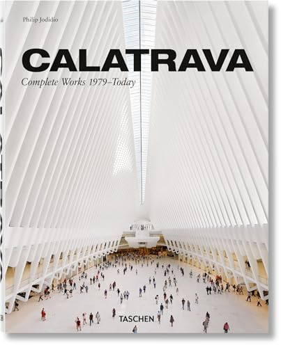 Calatrava. Complete Works 1979–Today. 2018 Edition: Mehrsprachige Ausgabe