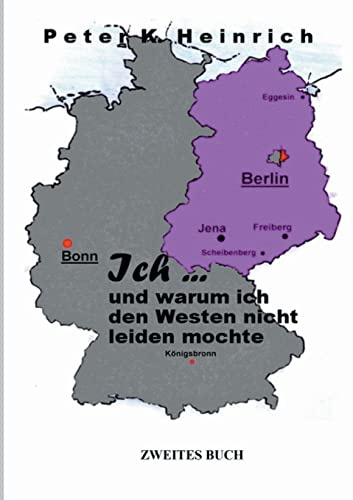 Ich ... und warum ich den Westen nicht leiden mochte: 2. Buch: Erst im Blauhemd, dann in Uniform