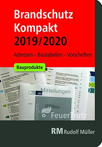 Brandschutz Kompakt 2019/2020: Adressen – Bautabellen – Vorschriften
