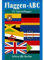 Flaggen-ABC: 192 Nationalflaggen