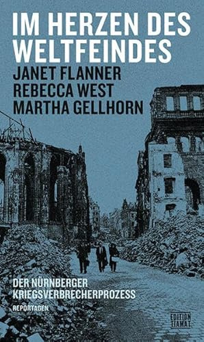 Im Herzen des Weltfeindes: Der Nürnberger Kriegsverbrecherprozess. Reportagen (Critica Diabolis)