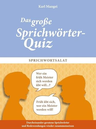 Das große Sprichwörter-Quiz für Senioren. Gedächtnistraining für Senioren, das Spaß macht. Das Quiz-Spiel für Senioren rund um die schönsten Sprichwörter. Sprichwörter-Quiz für Senioren Band 2