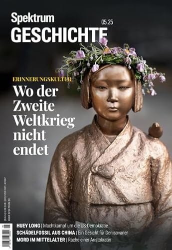 Spektrum Geschichte 5/2025 - Wo der Zweite Weltkrieg nicht endet (Spektrum Geschichte: Von der Menschwerdung bis in die Neuzeit)