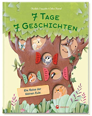 Die Reise der kleinen Eule: 7 Tage - 7 Geschichten
