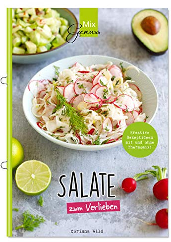 SALATE zum Verlieben: Kreative Rezeptideen mit und ohne Thermomix