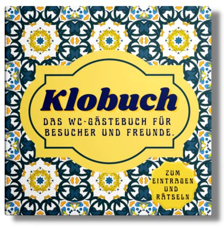KLOBUCH: Das WC Gästebuch für Besucher und Freunde. Mit lustigen Rätseln & Fragen. (Klo-Poesiealbum für Gäste, Band 7)