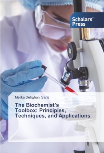 The Biochemist’s Toolbox: Principles, Techniques, and Applications: DE