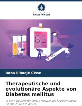 Therapeutische und evolutionäre Aspekte von Diabetes mellitus: in der Abteilung für Innere Medizin des Krankenhauses Fousseyni Dao in Kayes