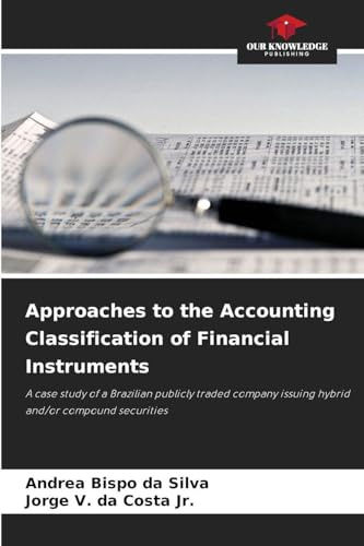Approaches to the Accounting Classification of Financial Instruments: A case study of a Brazilian publicly traded company issuing hybrid and/or compound securities
